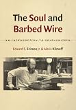 The Soul and Barbed Wire: An Introduction to Solzhenitsyn