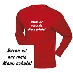Langarm T-Shirt mit Druck DARAN IST NUR MEIN MANN SCHULD (f�r Schwangere) / wahlweise in Gr. S,M,L,XL,XXL und in 5 Farben