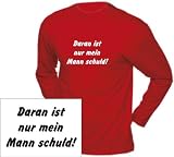 Langarm T-Shirt mit Druck DARAN IST NUR MEIN MANN SCHULD (f�r Schwangere) / wahlweise in Gr. S,M,L,XL,XXL und in 5 Farben