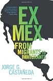 Ex Mex: From Migrants to Immigrants
