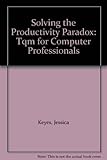 Solving the productivity paradox : TQM for computer professionals