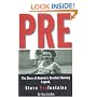 Pre: The Story of America's Greatest Running Legend, Steve Prefontaine