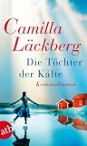 Die T&ouml;chter der K&auml;lte: Kriminalroman - Camilla L&auml;ckberg