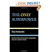 The Only Super Power: Reflections on Strength, Weakness, and Anti-Americanism