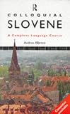Books : Colloquial Slovene: A Complete Language Course (Colloquial Series)