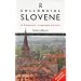 Colloquial Slovene: A Complete Language Course (Colloquial Series)
