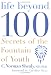 Book Life Beyond 100: Secrets of the Fountain of Youth