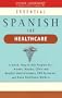Essential Spanish for Healthcare (LL(R) Essential Workplace)
