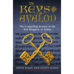 The Keys to Avalon: The Compelling Journey to the Real Kingdom of Arthur