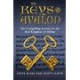 The Keys to Avalon: The Compelling Journey to the Real Kingdom of Arthur