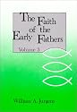 The Faith of the Early Fathers, Vol. 3