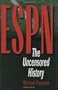 ESPN: The Uncensored History