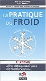 La pratique du froid : 150 fiches pratiques