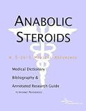 Anabolic Steroids - A Medical Dictionary, Bibliography, and Annotated Research Guide to Internet References