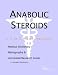 Anabolic Steroids - A Medical Dictionary, Bibliography, and Annotated Research Guide to Internet References