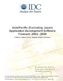 Review IDC Research  / Asia/Pacific (Excluding Japan) Application Development Software Forecast, 2004 - 2009