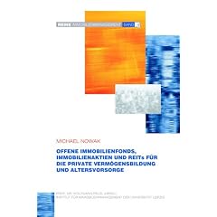 Offene Immobilienfonds, Immobilienaktien und REITs für die private Vermögensbildung und Altersvorsorge (Broschiert)