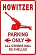 HOWITZER PARKING army weapon gun NEW sign