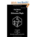 F�nf B�cher der Schwarzen Magie: Kornreuther, Herpentil, Scotus und Dee - Geister, Siegel und Beschw�rungen