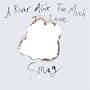 River Ain't Too Much to Love