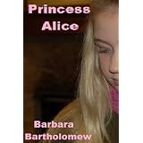 Princess Alice (Chronicles of Endymion) ~ Barbara Bartholomew