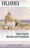 Atlantica: Stories from the and Newfoundland