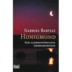Honigmond. Eine Aussergew�hnliche Liebesgeschichte.