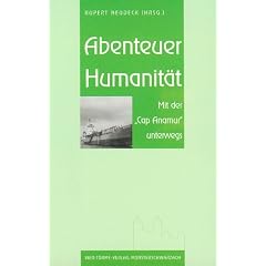 Abenteuer Humanit�t. Mit der 'Cap Anamur' unterwegs