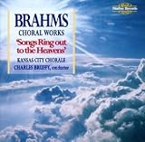 Songs Ring Out to the Heavens: Brahmss Choral Works