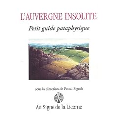 L'Auvergne insolite. Petit guide pataphysique