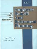 The Tools and Techniques of Employee Benefit and Retirement Planning