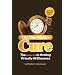 The One-Minute Cure: The Secret to Healing Virtually All Diseases