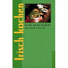 Irisch kochen. Gerichte und ihre Geschichte