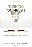Turning Learning Right Side Up: Putting Education Back on Track
