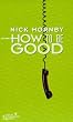 How to be Good
