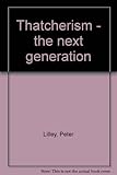 Thatcherism - the next generation