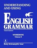 Understanding and Using English Grammar: Workbook