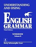 Understanding and Using English Grammar: Workbook