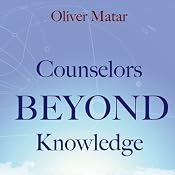 Counselors Beyond Knowledge | [Oliver Matar]