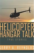 Helicopter Hangar Talk True Stories: True Episodes