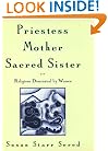 Priestess, Mother, Sacred Sister: Religions Dominated by Women