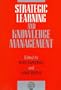 Strategic Learning and Knowledge Management