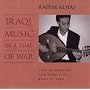 Iraqi Music in a Time of War