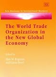 Review Edward Elgar Publishing  / The World Trade Organization in the New Global Economy: Trade and Investment Issues in the New Millennium Round