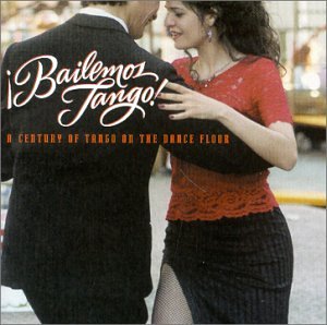 CD-Charts  Music : Bailemos Tango!: A Century of Tango on the Dance Floor