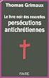 Le livre noir des nouvelles pers�cutions antichr�tiennes