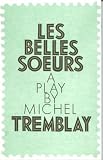 Les Belles Soeurs: (Revised)