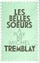 Belles Soeurs, Les