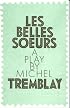 Les Belles Soeurs: (Revised)