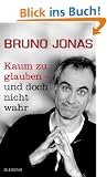 Kaum zu glauben - und doch nicht wahr